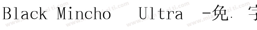 Black Mincho   Ultra  字体转换